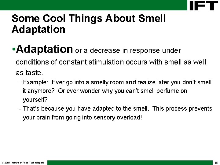 Some Cool Things About Smell Adaptation • Adaptation or a decrease in response under Some Cool Things About Smell Adaptation • Adaptation or a decrease in response under