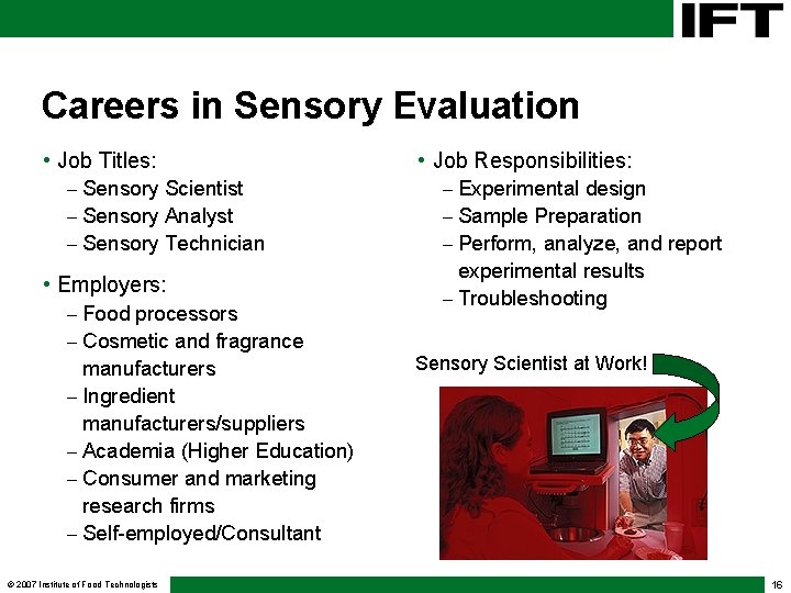 Careers in Sensory Evaluation • Job Titles: - Sensory Scientist - Sensory Analyst - Careers in Sensory Evaluation • Job Titles: - Sensory Scientist - Sensory Analyst -