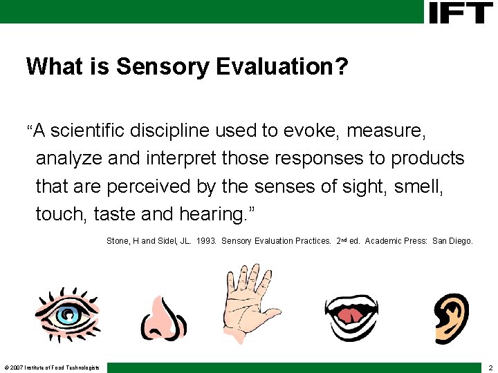 What is Sensory Evaluation? “A scientific discipline used to evoke, measure, analyze and interpret What is Sensory Evaluation? “A scientific discipline used to evoke, measure, analyze and interpret