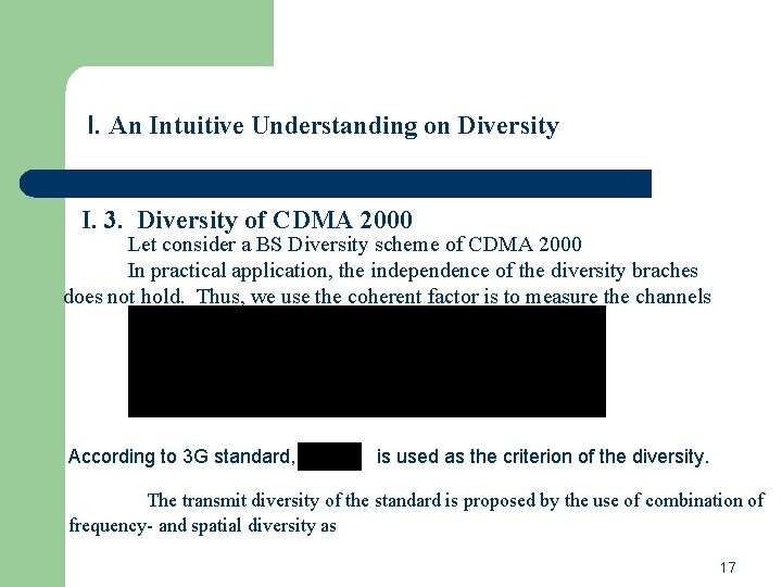 I. An Intuitive Understanding on Diversity I. 3. Diversity of CDMA 2000 Let consider I. An Intuitive Understanding on Diversity I. 3. Diversity of CDMA 2000 Let consider