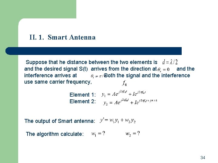 II. 1. Smart Antenna Suppose that he distance between the two elements is and II. 1. Smart Antenna Suppose that he distance between the two elements is and