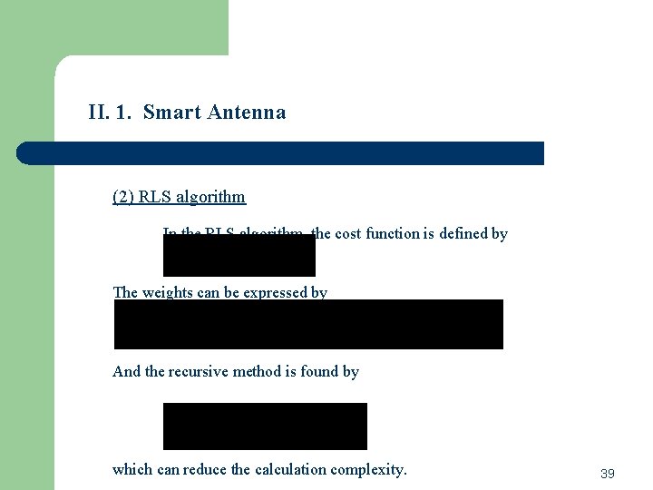 II. 1. Smart Antenna (2) RLS algorithm In the RLS algorithm, the cost function II. 1. Smart Antenna (2) RLS algorithm In the RLS algorithm, the cost function