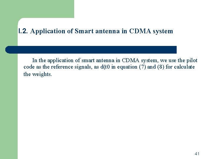 I. 2. Application of Smart antenna in CDMA system In the application of smart I. 2. Application of Smart antenna in CDMA system In the application of smart