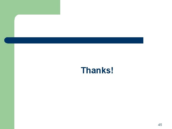 Thanks! 45 Thanks! 45