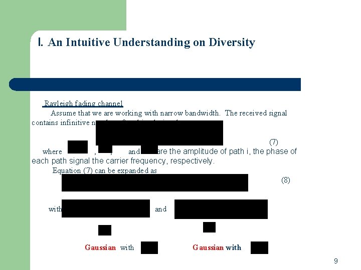 I. An Intuitive Understanding on Diversity Rayleigh fading channel Assume that we are working I. An Intuitive Understanding on Diversity Rayleigh fading channel Assume that we are working