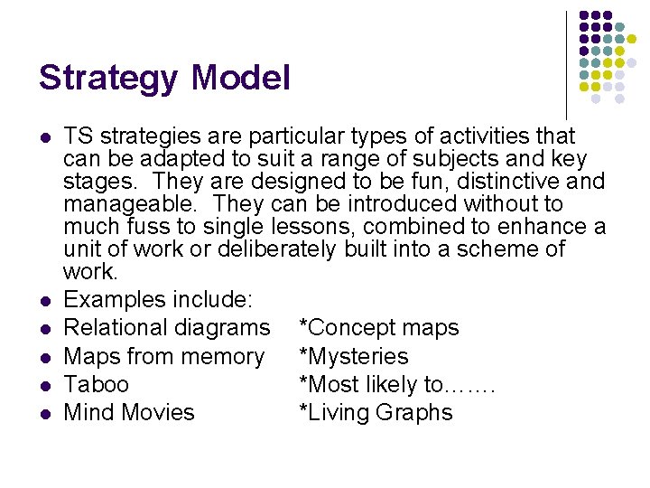 Strategy Model l l l TS strategies are particular types of activities that can