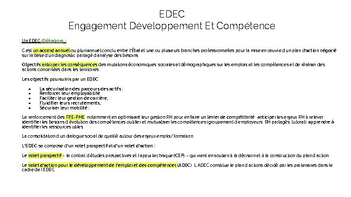 EDEC Engagement Développement Et Compétence Un EDEC (Définition) : C’est un accord annuel ou