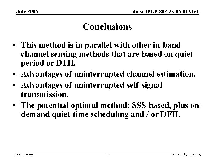 July 2006 doc. : IEEE 802. 22 -06/0121 r 1 Conclusions • This method