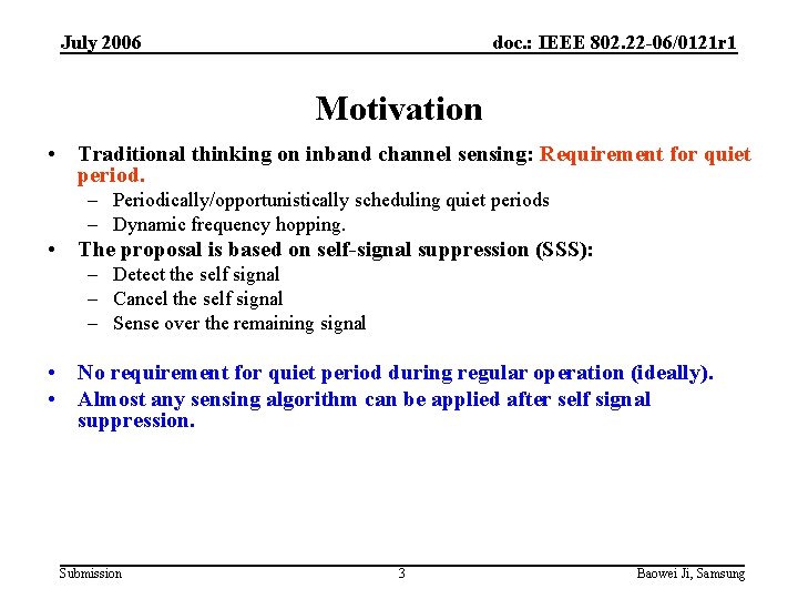 July 2006 doc. : IEEE 802. 22 -06/0121 r 1 Motivation • Traditional thinking