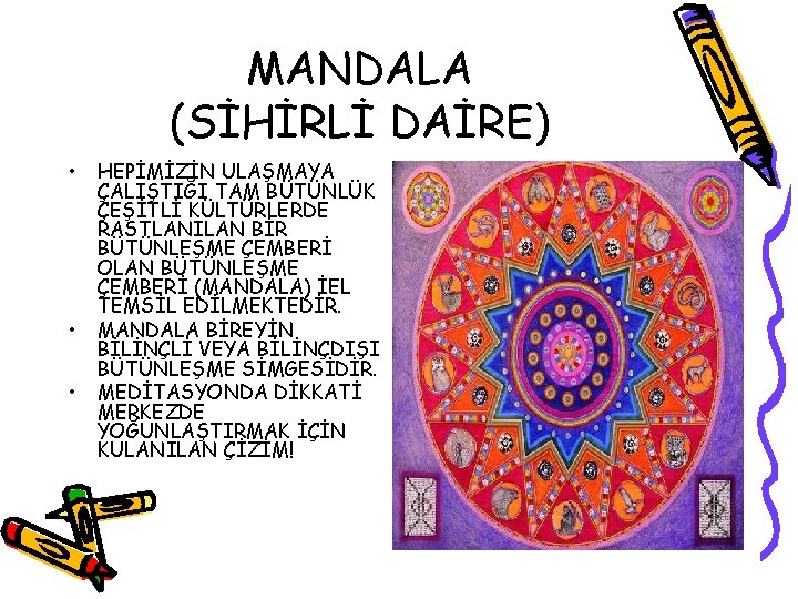 MANDALA (SİHİRLİ DAİRE) • • • HEPİMİZİN ULAŞMAYA ÇALIŞTIĞI TAM BÜTÜNLÜK ÇEŞİTLİ KÜLTÜRLERDE RASTLANILAN