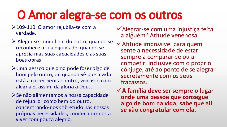 O Amor alegra-se com os outros Ø 109 -110. O amor rejubila-se com a