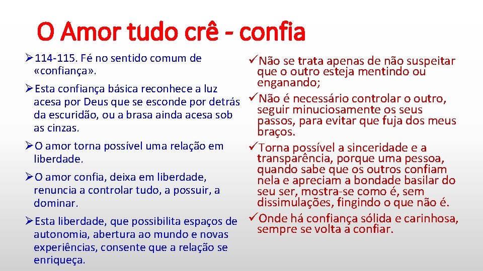 O Amor tudo crê - confia Ø 114 -115. Fé no sentido comum de