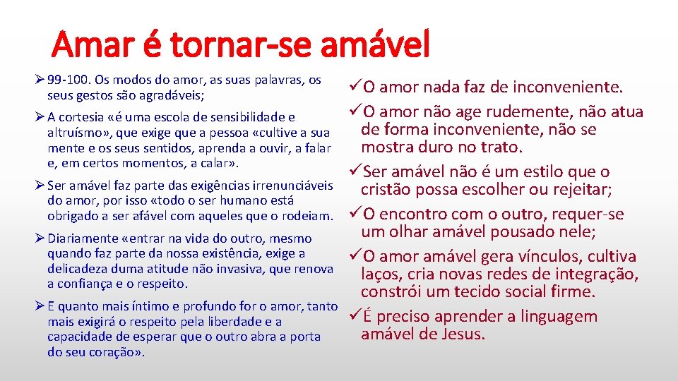 Amar é tornar-se amável Ø 99 -100. Os modos do amor, as suas palavras,