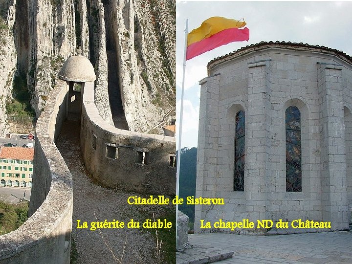 Citadelle de Sisteron La guérite du diable La chapelle ND du Château 