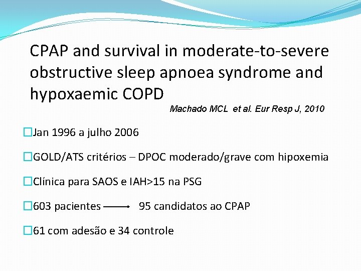 CPAP and survival in moderate-to-severe obstructive sleep apnoea syndrome and hypoxaemic COPD Machado MCL