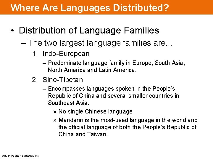 Where Are Languages Distributed? • Distribution of Language Families – The two largest language