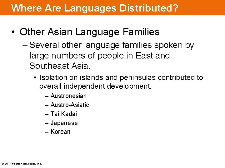 Where Are Languages Distributed? • Other Asian Language Families – Several other language families