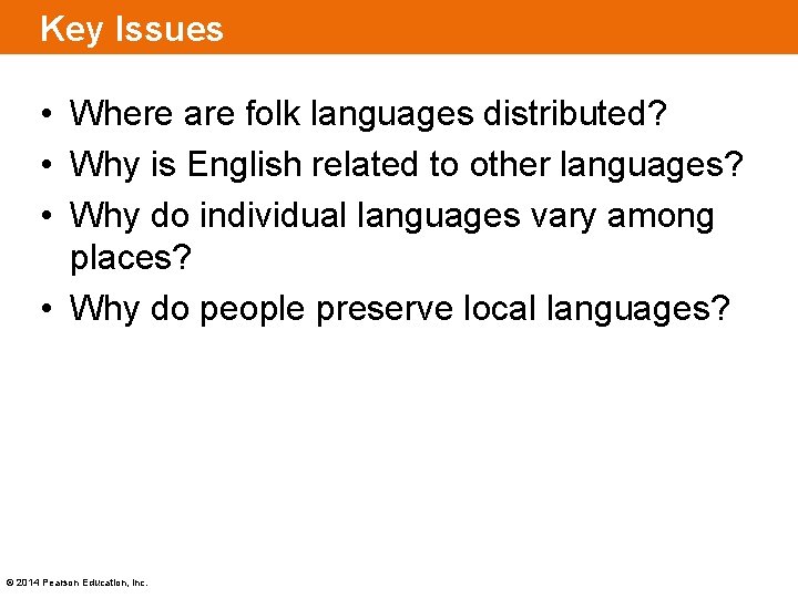 Key Issues • Where are folk languages distributed? • Why is English related to