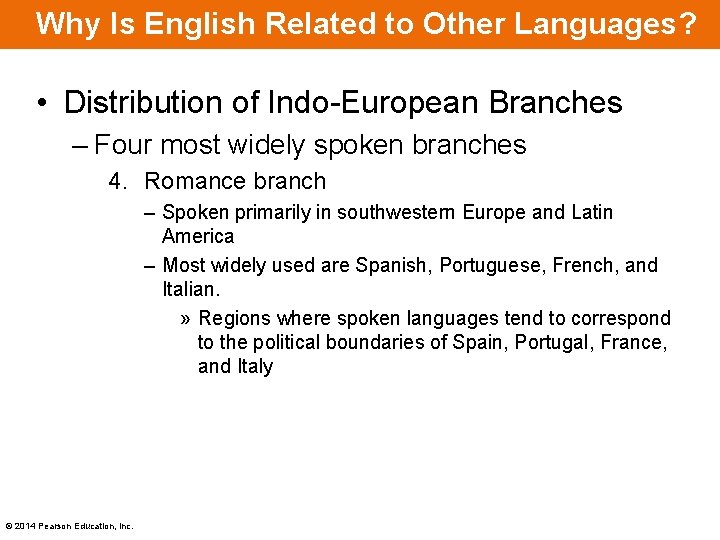 Why Is English Related to Other Languages? • Distribution of Indo-European Branches – Four