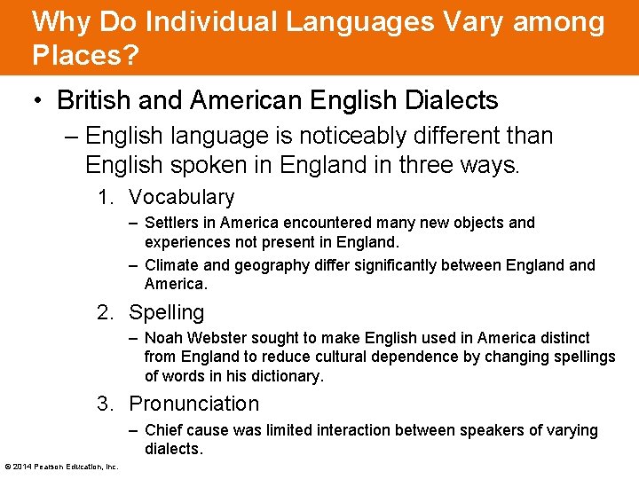 Why Do Individual Languages Vary among Places? • British and American English Dialects –