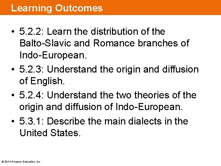 Learning Outcomes • 5. 2. 2: Learn the distribution of the Balto-Slavic and Romance