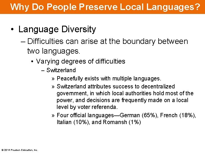 Why Do People Preserve Local Languages? • Language Diversity – Difficulties can arise at