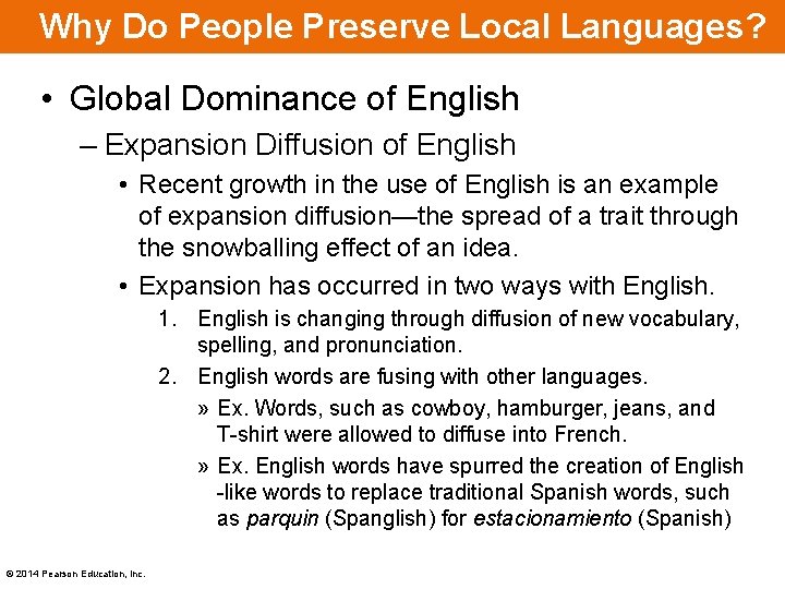 Why Do People Preserve Local Languages? • Global Dominance of English – Expansion Diffusion