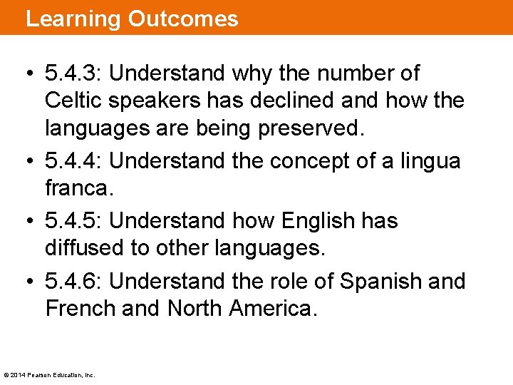 Learning Outcomes • 5. 4. 3: Understand why the number of Celtic speakers has