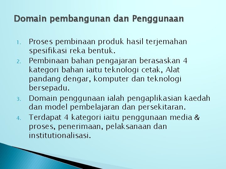 Domain pembangunan dan Penggunaan 1. 2. 3. 4. Proses pembinaan produk hasil terjemahan spesifikasi