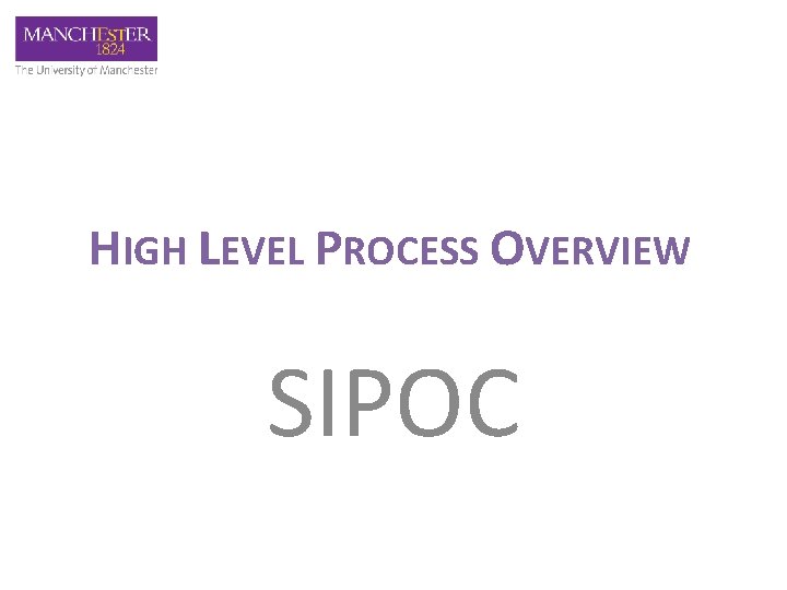 HIGH LEVEL PROCESS OVERVIEW SIPOC 