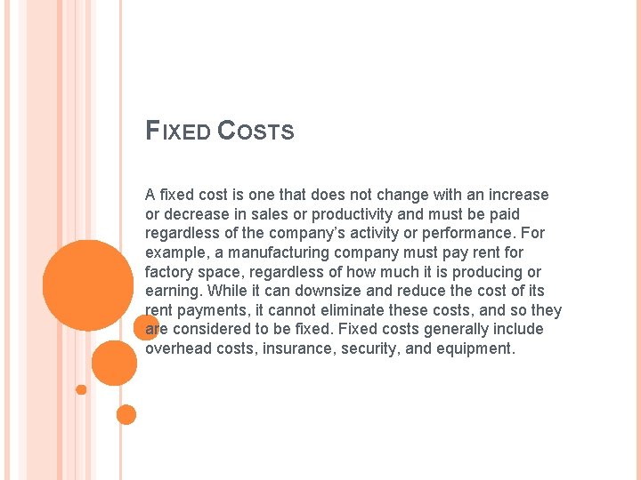 FIXED COSTS A fixed cost is one that does not change with an increase
