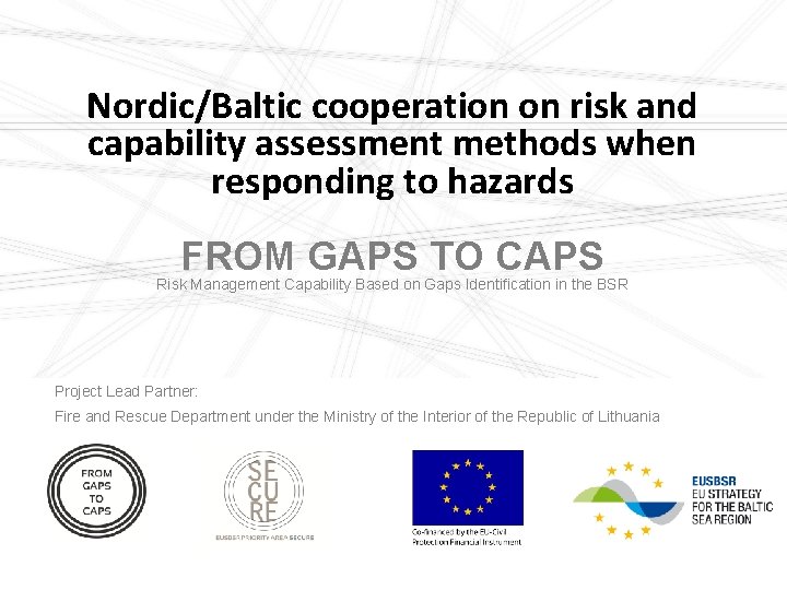 Nordic/Baltic cooperation on risk and capability assessment methods when responding to hazards FROM GAPS