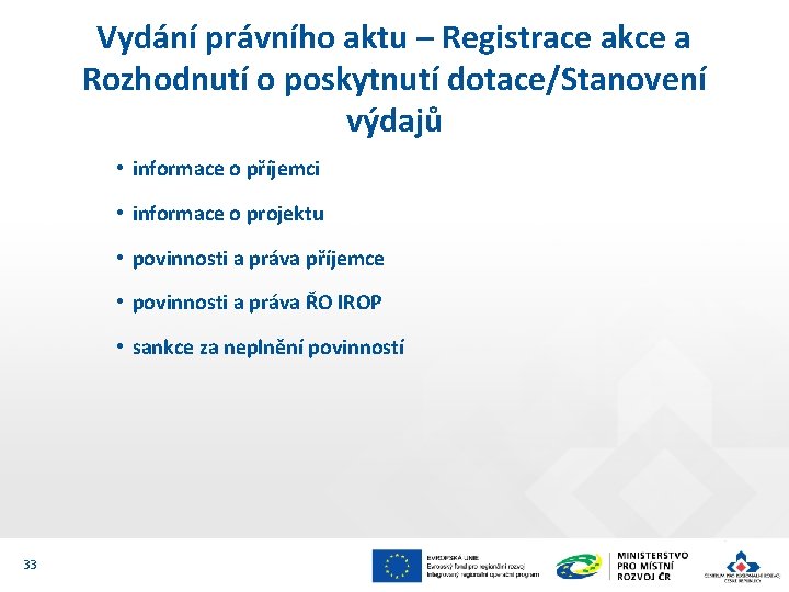 Vydání právního aktu – Registrace akce a Rozhodnutí o poskytnutí dotace/Stanovení výdajů • informace