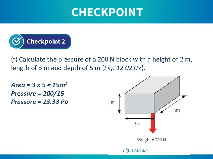 (f) Calculate the pressure of a 200 N block with a height of 2