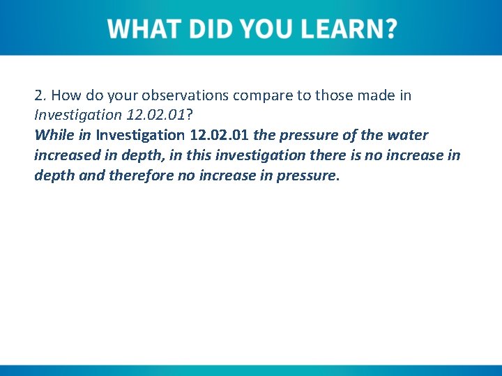 2. How do your observations compare to those made in Investigation 12. 01? While