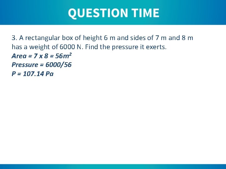 3. A rectangular box of height 6 m and sides of 7 m and