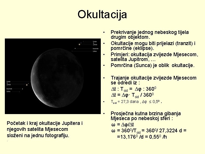 Okultacija • • Početak i kraj okultacije Jupitera i njegovih satelita Mjesecom složeni na
