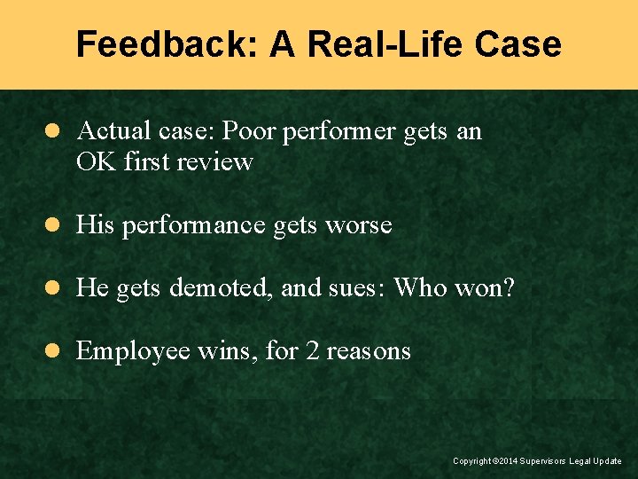 Feedback: A Real-Life Case l Actual case: Poor performer gets an OK first review