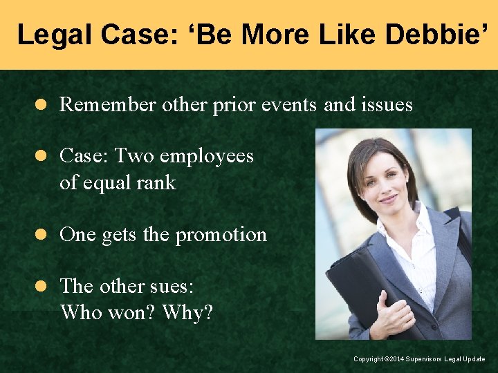 Legal Case: ‘Be More Like Debbie’ l Remember other prior events and issues l