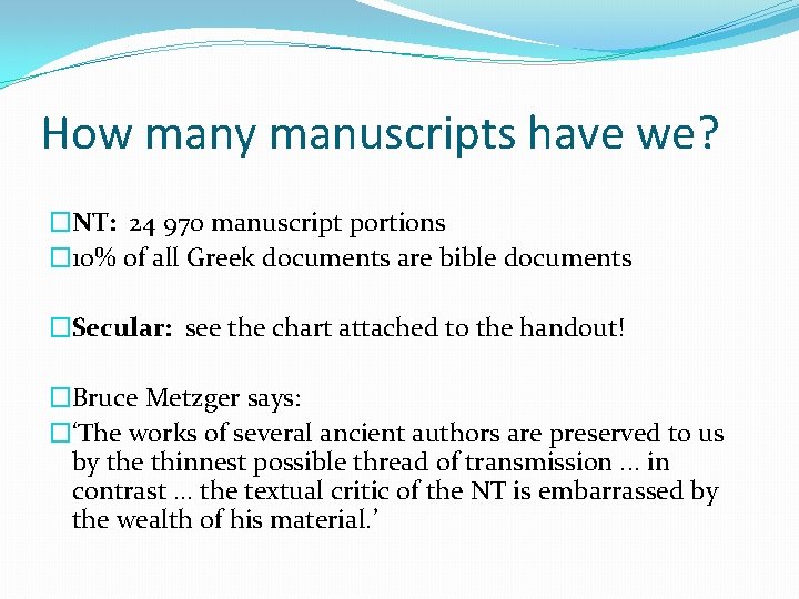 How many manuscripts have we? �NT: 24 970 manuscript portions � 10% of all