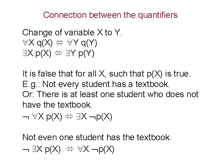 Connection between the quantifiers Change of variable X to Y. X q(X) Y q(Y)