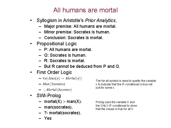 All humans are mortal • Syllogism in Aristotle's Prior Analytics, – Major premise: All