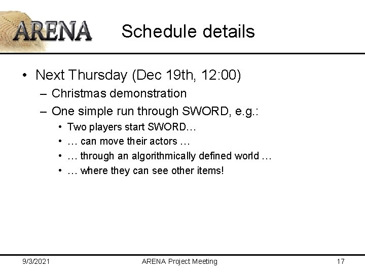 Schedule details • Next Thursday (Dec 19 th, 12: 00) – Christmas demonstration –