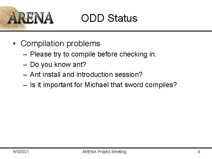 ODD Status • Compilation problems – – 9/3/2021 Please try to compile before checking