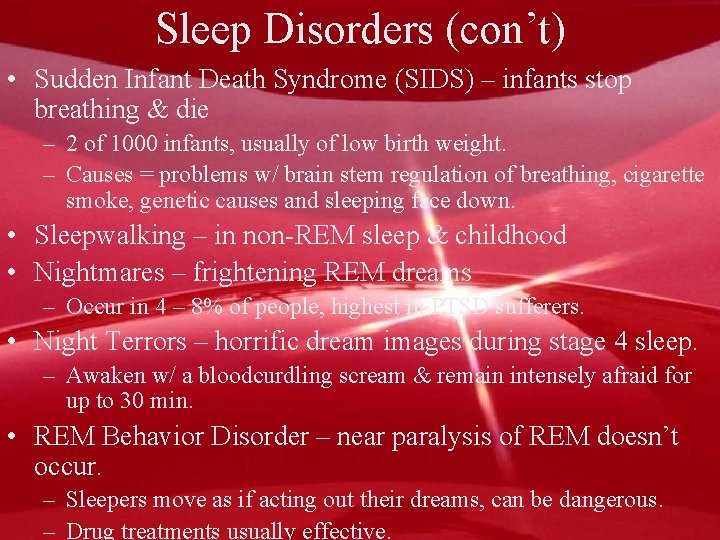 Sleep Disorders (con’t) • Sudden Infant Death Syndrome (SIDS) – infants stop breathing &