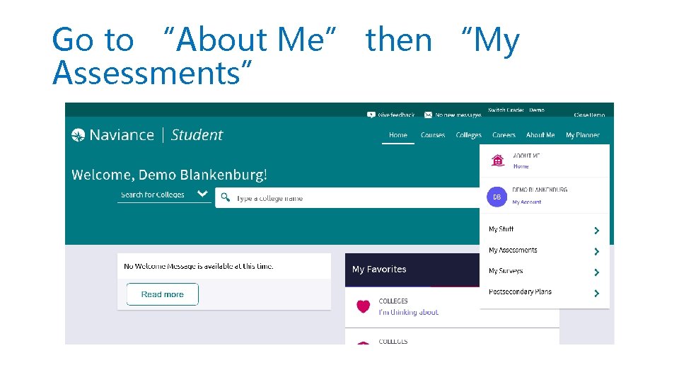 Go to “About Me” then “My Assessments” 