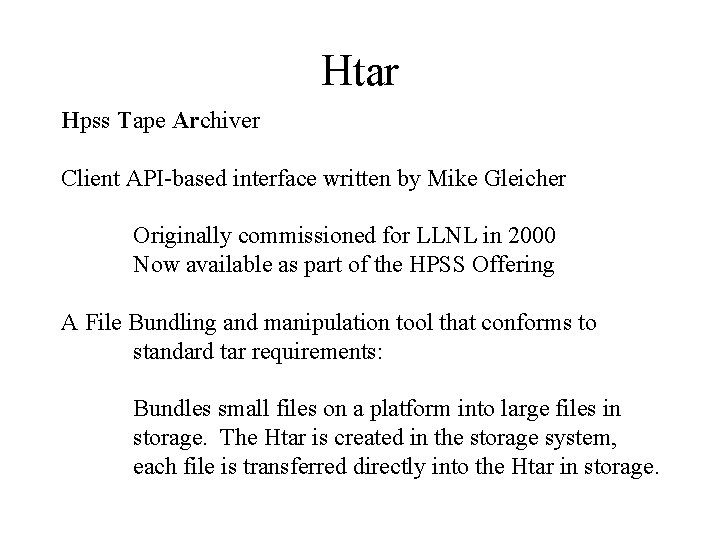Htar Hpss Tape Archiver Client API-based interface written by Mike Gleicher Originally commissioned for