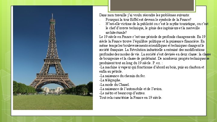 Dans mon travaille j’ai voulu résoudre les problèmes suivants: Pourquoi la tour Eiffel est