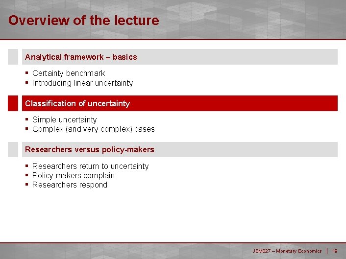 Overview of the lecture Analytical framework – basics ▪ ▪ Certainty benchmark Introducing linear