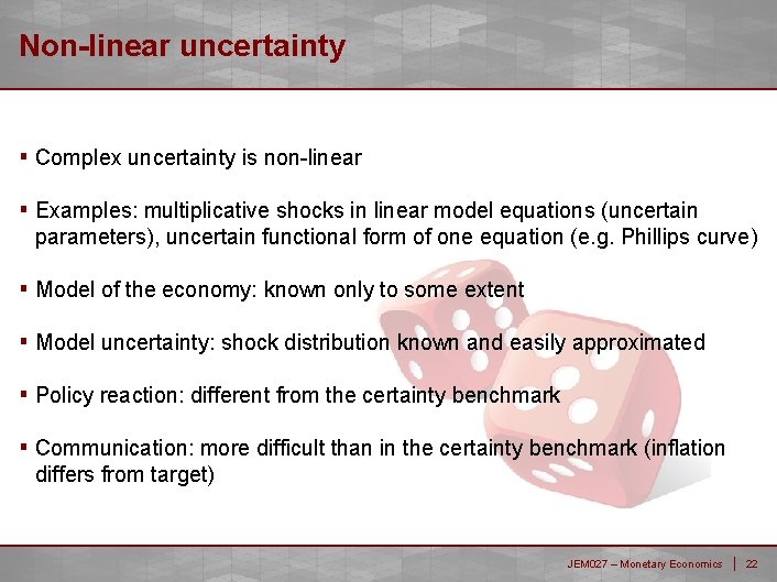 Non-linear uncertainty ▪ Complex uncertainty is non-linear ▪ Examples: multiplicative shocks in linear model